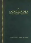 Concordia: The Lutheran Confessions-A Reader's Edition of the Book of Concord - 2nd Edition