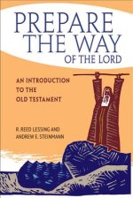 Prepare the Way of the Lord: An Introduction to the Old Testament