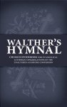 Walther's Hymnal: Church Hymnbook for Evangelical Lutheran Congregations of the Unaltered Augsburg Confession