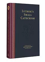 Luther's Small Catechism With Explanation, 2017 Edition