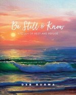 Be Still and Know: A Study of Rest and Refuge