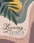 Leaning on Jesus