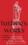 Luther's Works - Volume 62: (Sermons on Exodus Chapters 1- 20)