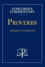 Proverbs - Concordia Commentary