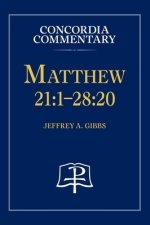 Matthew 21:1-28:20 - Concordia Commentary