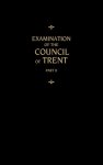 Chemnitz's Works, Volume 2 (Examination of the Council of Trent II)