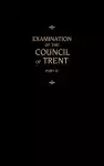 Chemnitz's Works, Volume 4 (Examination of the Council of Trent IV)