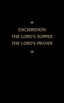 Chemnitz's Works, Volume 5 (Enchiridion/Lord's Supper/Lord's Prayer)