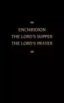 Chemnitz's Works, Volume 5 (Enchiridion/Lord's Supper/Lord's Prayer)