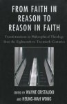 From Faith in Reason to Reason in Faith