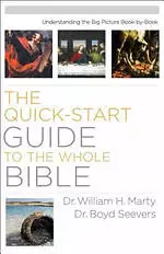 The Quick-Start Guide to the Whole Bible