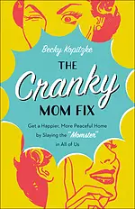 The Cranky Mom Fix