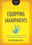 Equipping Grandparents: Helping Your Church Reach and Disciple the Next Generation