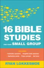 16 Bible Studies for Your Small Group