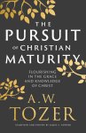 The Pursuit of Christian Maturity: Flourishing in the Grace and Knowledge of Christ