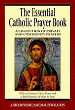 The Essential Catholic Prayer Book