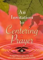 An Invitation to Centering Prayer: Including an Introduction to Lectio Divina