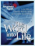 The Word Into Life, Year C: A Guide for Group Reflection on Sunday Scripture