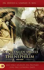 Giants, Fallen Angels and the Return of the Nephilim: Ancient Secrets to Prepare for the Coming Days