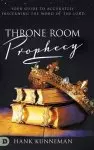 Throne Room Prophecy: Your Guide to Accurately Discerning the Word of the Lord