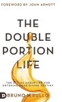 The Double Portion Life: The Elisha Anointing for Entering Your Divine Destiny