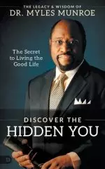 Discover the Hidden You: The Secret to Living the Good Life