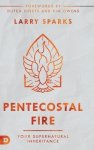 Pentecostal Fire: Your Supernatural Inheritance