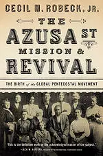 The Azusa Street Mission & Revival