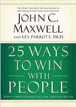 25 Ways to Win with People: How to Make Others Feel Like a Million Bucks