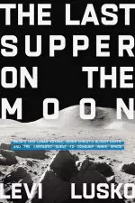 The Last Supper on the Moon