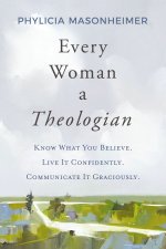 Every Woman a Theologian