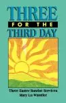 Three For The Third Day: Three Easter Sunrise Services