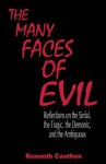 Many Faces of Evil: Reflections on the Sinful, the Tragic, the Demonic, and the Ambiguous