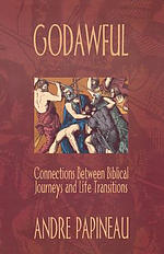 Godawful: Connections Between Biblical Journeys And Life Transitions