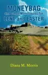 Moneybag and Other Monologues for Lent and Easter