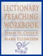 Lectionary Preaching Workbook, Series IX, Cycle B for the Revised Common Lectionary