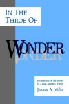 In the Throe of Wonder : Intimations of the Sacred in a Post-Modern World