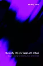 The Unity of Knowledge and Action