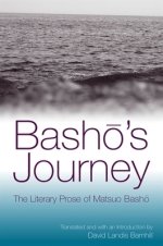 Basho's Journey : The Literary Prose of Matsuo Basho