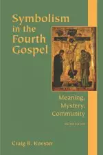 Symbolism in the Fourth Gospel: Meaning, Mystery, Community