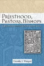 Priesthood, Pastors, Bishops