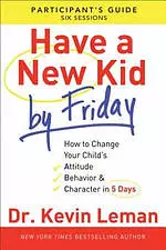 Have a New Kid by Friday Participant's Guide