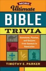 More Ultimate Bible Trivia: Questions, Puzzles, and Quizzes from Genesis to Revelation