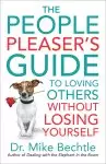 The People Pleaser's Guide to Loving Others Without Losing Yourself