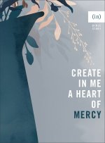 Create in Me a Heart of Mercy