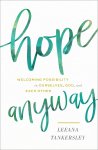 Hope Anyway: Welcoming Possibility in Ourselves, God, and Each Other