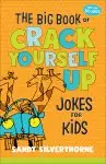 The Big Book of Crack Yourself Up Jokes for Kids