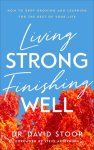 Living Strong, Finishing Well