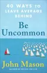 Be Uncommon