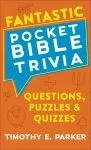 Fantastic Pocket Bible Trivia: Questions, Puzzles & Quizzes